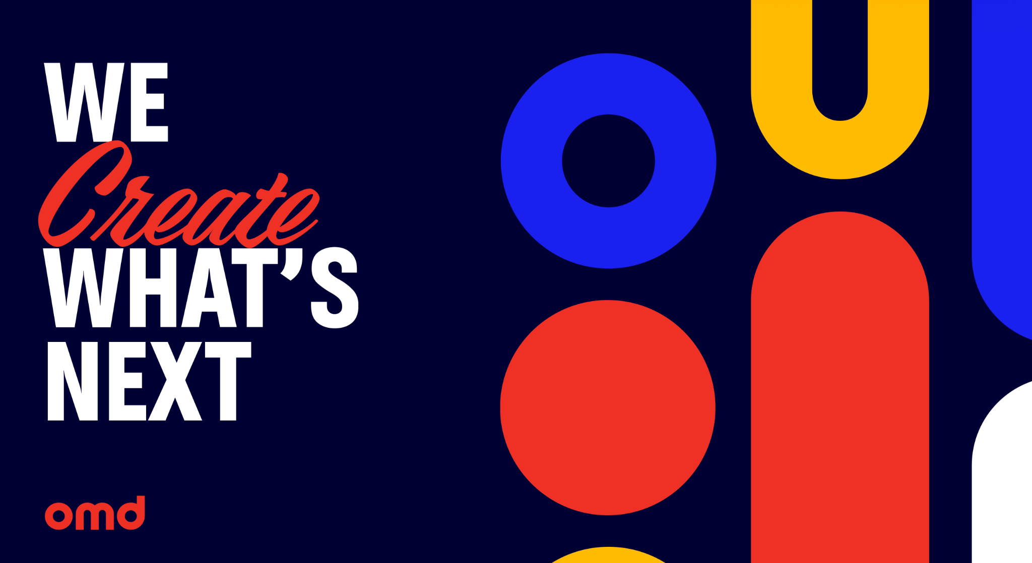 We create what’s next. OMD.